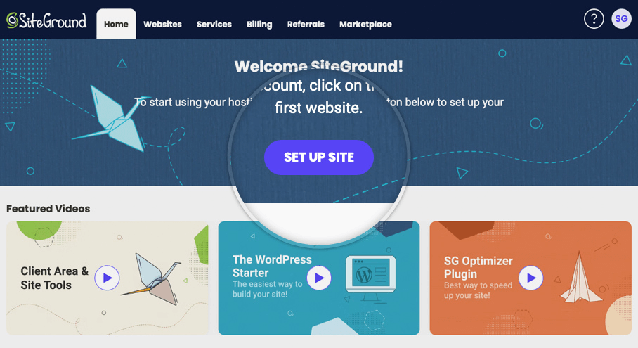your SiteGround account and select “Set Up Site” from the middle of the first page